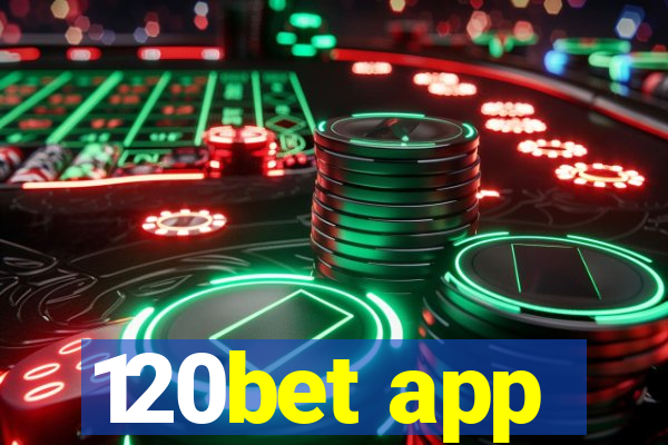 120bet app